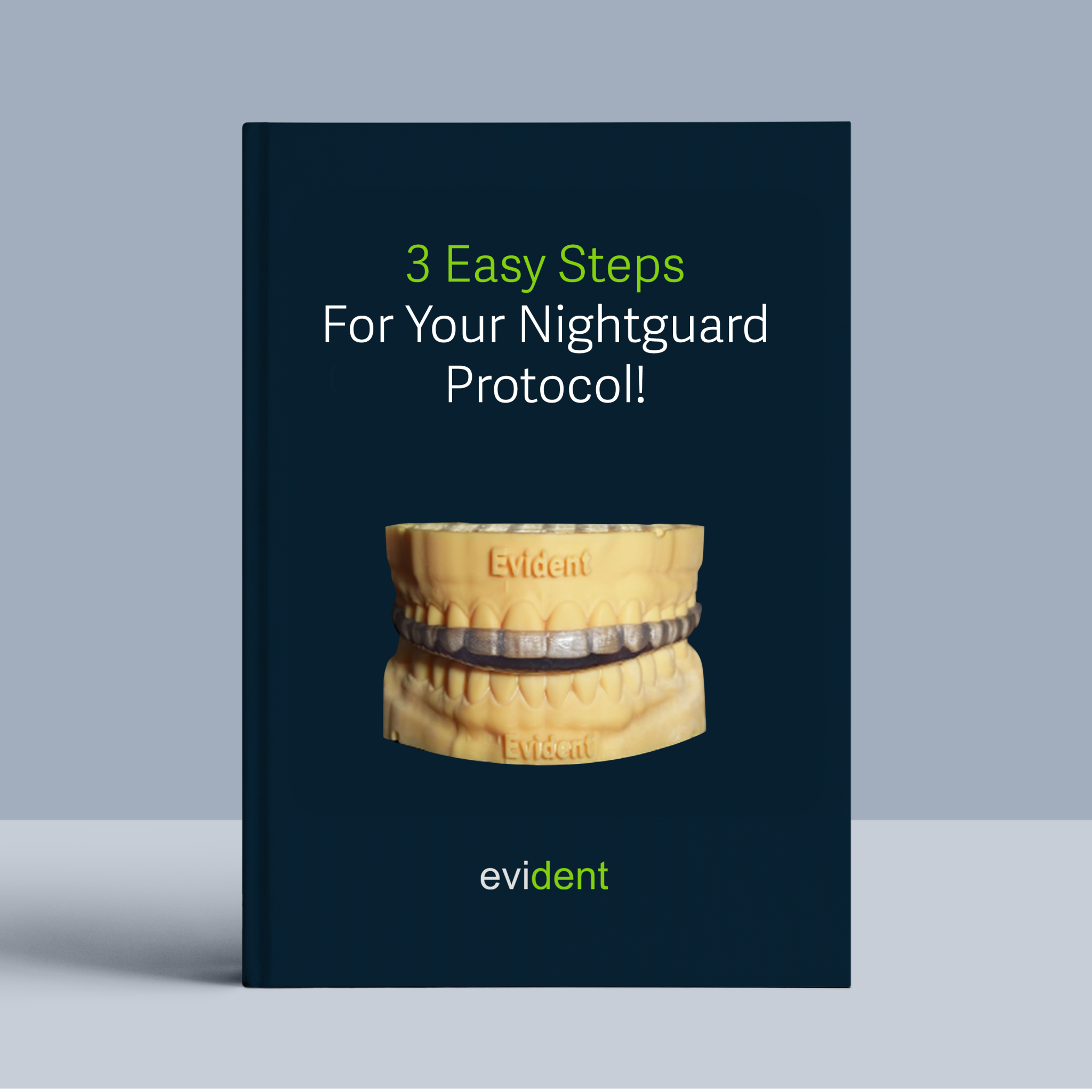 3-easy-steps-for-your-nightguard-protocol-evident-digital